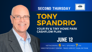 Tony Spandrio, RV Park, Tiny Home Park, SECOND THURSDAY, Tulsa REIA